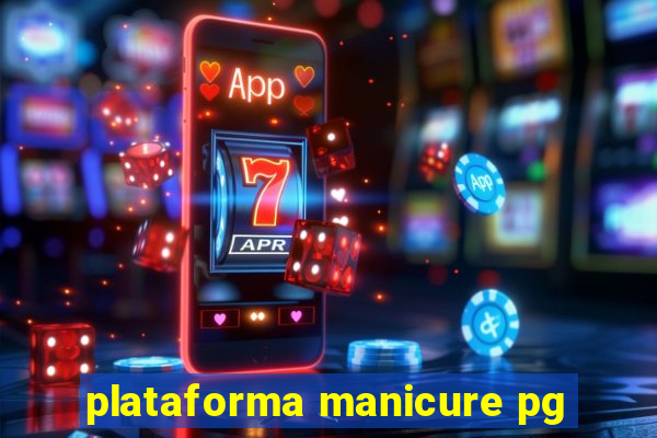 plataforma manicure pg